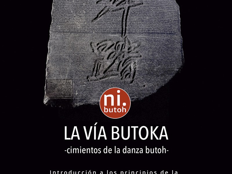 ni.butoh: LA VÍA BUTOKA (MADRID: 12-16SEP&nbsp;2022)